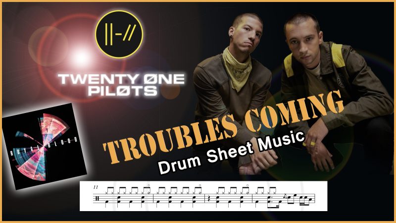 Troubles Coming - Twenty One Pilots Drum transcription - Partition batterie PDF Troubles Coming - Twenty One Pilots